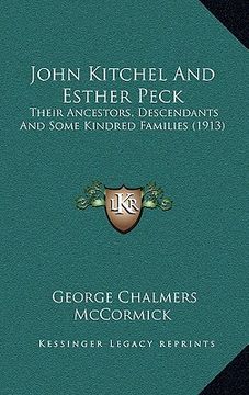portada john kitchel and esther peck: their ancestors, descendants and some kindred families (1913) (in English)