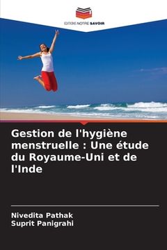 portada Gestion de l'hygiène menstruelle: Une étude du Royaume-Uni et de l'Inde (in French)