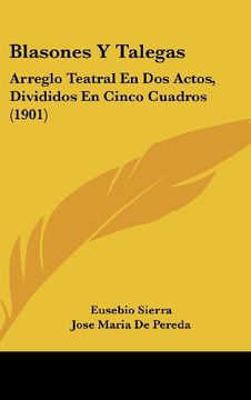 portada Blasones y Talegas: Arreglo Teatral en dos Actos, Divididos en Cinco Cuadros (1901) (in Spanish)