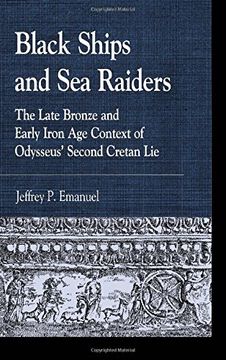portada Black Ships and sea Raiders: The Late Bronze and Early Iron age Context of Odysseus' Second Cretan lie (Greek Studies: Interdisciplinary Approaches) (in English)