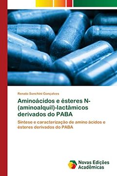 portada Aminoácidos e Ésteres N-(Aminoalquil)-Lactâmicos Derivados do Paba: Síntese e Caracterização de Amino Ácidos e Ésteres Derivados do Paba (en Portugués)