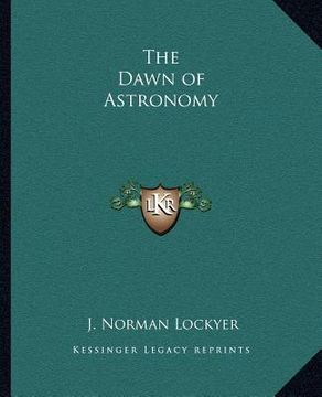 portada the dawn of astronomy (en Inglés)