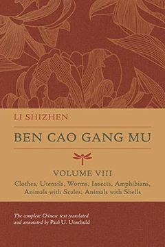 portada Ben cao Gang mu, Volume Viii: Clothes, Utensils, Worms, Insects, Amphibians, Animals With Scales, Animals With Shells (Volume 8) (Ben cao Gang mu:    Of Materia Medica and Natural History)