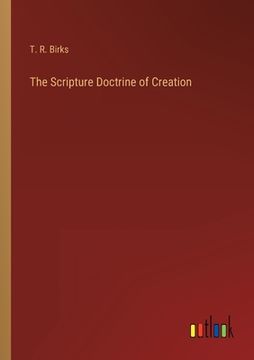 portada The Scripture Doctrine of Creation (en Inglés)