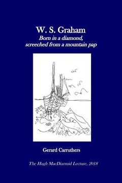 portada W. S. Graham: "Born in a diamond, screeched from a mountain pap" (in English)