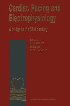 portada Cardiac Pacing and Electrophysiology: A Bridge to the 21st Century (en Inglés)