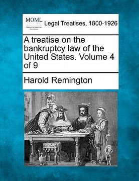 portada a treatise on the bankruptcy law of the united states. volume 4 of 9 (en Inglés)