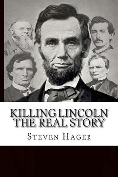 portada Killing Lincoln: The Real Story (en Inglés)