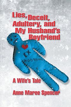 portada Lies, Deceit, Adultery, and My Husband's Boyfriend: A Wife's Tale