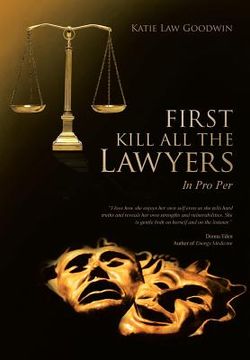 portada First Kill All the Lawyers: In Pro Per (en Inglés)