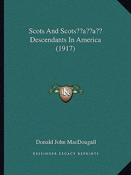 portada scots and scotsacentsa -a cents descendants in america (1917) (en Inglés)