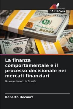 portada La finanza comportamentale e il processo decisionale nei mercati finanziari (in Italian)