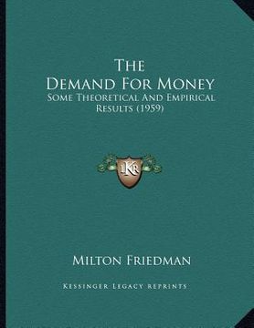 portada the demand for money: some theoretical and empirical results (1959)