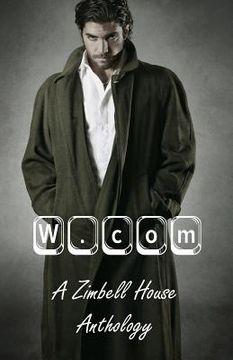 portada W.com: A Zimbell House Anthology (en Inglés)