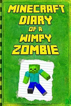 portada Minecraft: Diary of a Wimpy Zombie: Legendary Minecraft Diary. An Unofficial Minecraft Book (Minecraft Books, Minecraft Books for Kids, Minecraft Diary) 