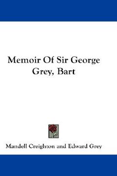 portada memoir of sir george grey, bart (in English)