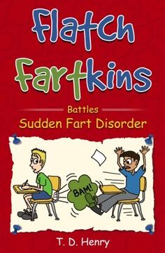 portada Flatch Fartkins Battles Sudden Fart Disorder (Volume 1) (en Inglés)