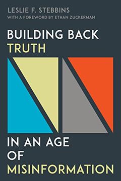 portada Building Back Truth in an age of Misinformation (en Inglés)