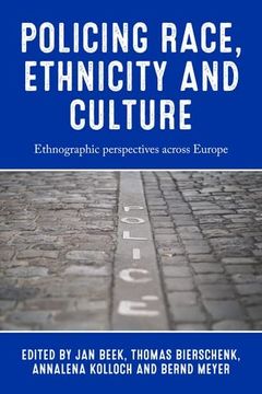 portada Policing Race, Ethnicity and Culture: Ethnographic Perspectives Across Europe 
