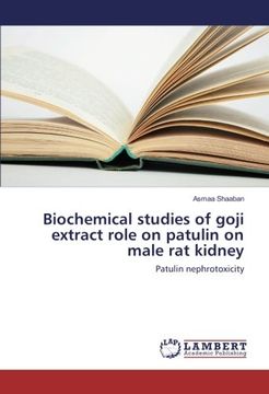 portada Biochemical studies of goji extract role on patulin on male rat kidney: Patulin nephrotoxicity