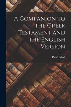portada A Companion to the Greek Testament and the English Version (in English)