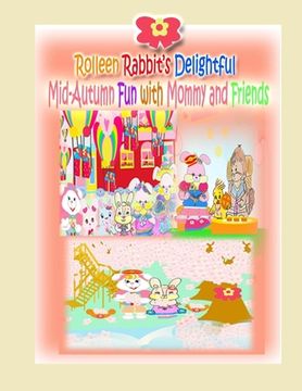 portada Rolleen Rabbit's Delightful Mid-Autumn Fun with Mommy and Friends (en Inglés)