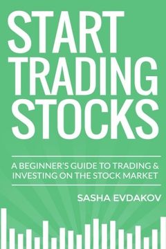 portada Start Trading Stocks: A Beginner's Guide to Trading & Investing on the Stock Market