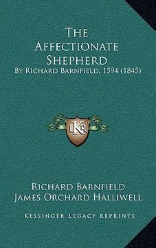 portada the affectionate shepherd: by richard barnfield, 1594 (1845) (in English)