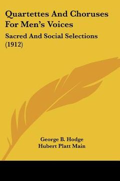 portada quartettes and choruses for men's voices: sacred and social selections (1912) (en Inglés)