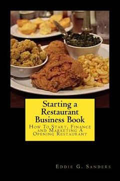 portada Starting a Restaurant Business Book: How To Start, Finance and Marketing A Opening Restaurant (en Inglés)