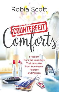 portada Counterfeit Comforts: Freedom from the Imposters That Keep You from True Peace, Purpose and Passion (en Inglés)