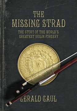 portada The Missing Strad: The Story of the World's Greatest Violin Forgery (in English)