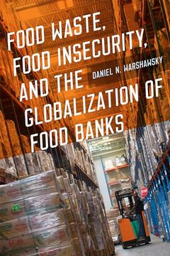 portada Food Waste, Food Insecurity, and the Globalization of Food Banks (en Inglés)