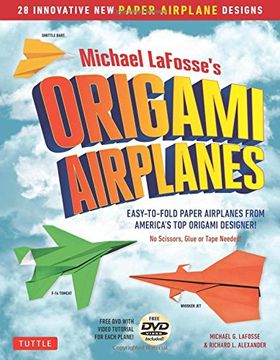 portada Michael LaFosse's Origami Airplanes: 28 Easy-to-Fold Paper Airplanes from America's Top Origami Designer!: Includes Paper Airplane Book, 28 Projects and DVD