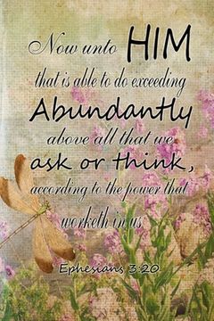 portada Now unto him that is able to do exceeding abundantly above all we ask or think according to the power that worketh in us.