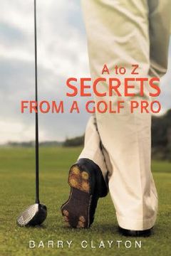 portada secrets from a golf pro: a to z (en Inglés)