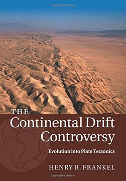 portada The Continental Drift Controversy: Evolution Into Plate Tectonics: Evolution Into Plate Tectonics: (en Inglés)