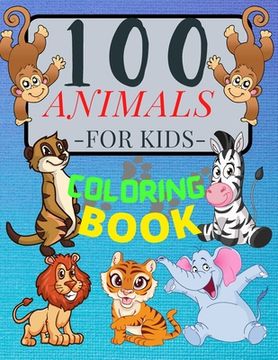 portada 100 ANIMALS for Kids Coloring Book: Cute Animals: Relaxing Coloring Book for Girls and Boys with Cute Horses, Birds, Owls, Elephants, Dogs, Cats, Turt (in English)