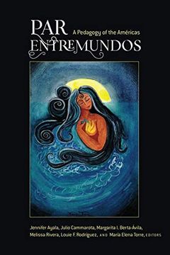 portada Par Entremundos: A Pedagogy of the Américas (Critical Studies of Latinxs in the Americas) (in English)