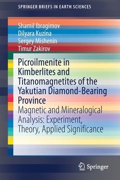 portada Picroilmenite in Kimberlites and Titanomagnetites of the Yakutian Diamond-Bearing Province: Magnetic and Mineralogical Analysis: Experiment, Theory, A (en Inglés)