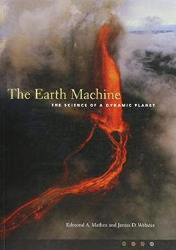portada The Earth Machine: The Science of a Dynamic Planet (en Inglés)