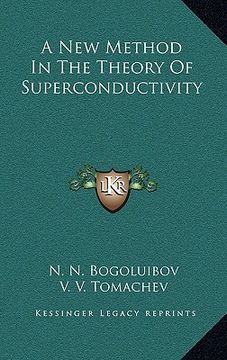 portada a new method in the theory of superconductivity (en Inglés)