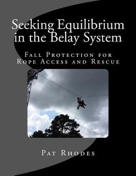portada Seeking Equilibrium in the Belay System: Fall Protection for Rope Access and Rescue (en Inglés)