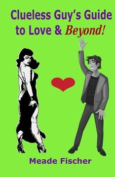 portada Clueless Guy's Guide to Love and Beyond