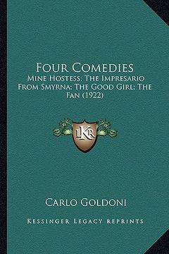 portada four comedies: mine hostess; the impresario from smyrna; the good girl; the fan (1922) (in English)