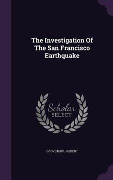 portada The Investigation Of The San Francisco Earthquake (en Inglés)