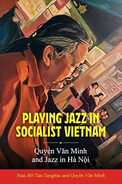 portada Playing Jazz in Socialist Vietnam: QuyỀN văn Minh and Jazz in hà nội (en Inglés)