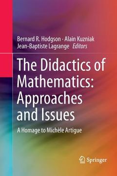 portada The Didactics of Mathematics: Approaches and Issues: A Homage to Michèle Artigue