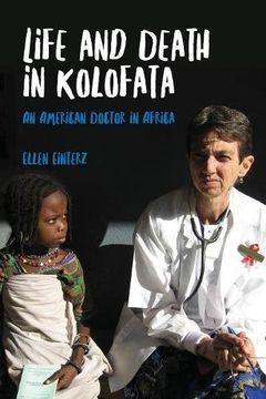 portada Life and Death in Kolofata: An American Doctor in Africa (libro en inglés)