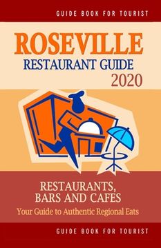 portada Roseville Restaurant Guide 2020: Your Guide to Authentic Regional Eats in Roseville, California (Restaurant Guide 2020) (in English)